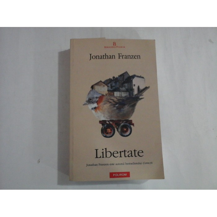 JONATHAN FRANZEN - LIBERTATE JONATHAN FRANZEN - LIBERTATE
